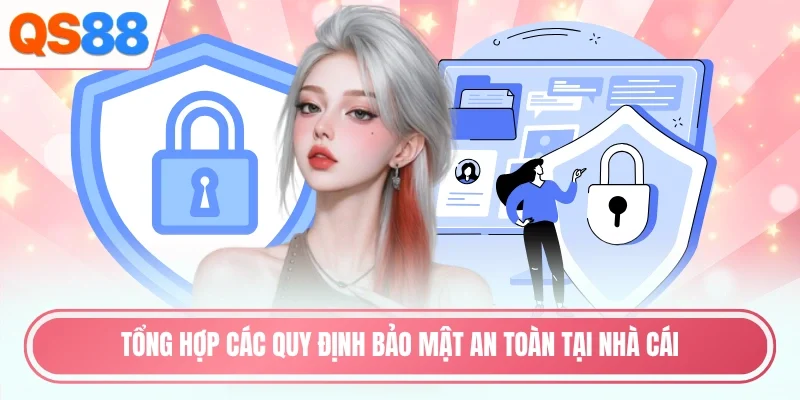 Tổng hợp các quy định bảo mật an toàn tại nhà cái