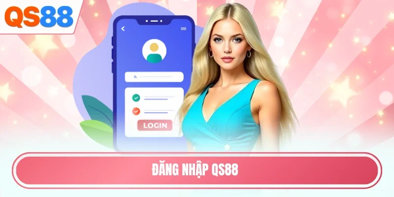 Đăng nhập QS88