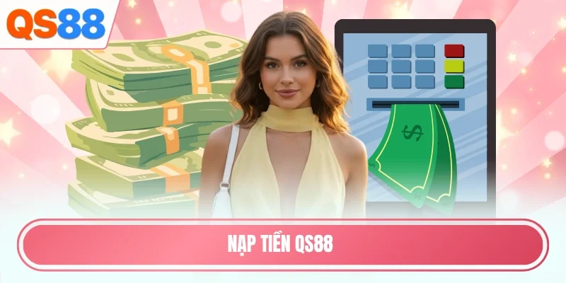 Nạp tiền QS88