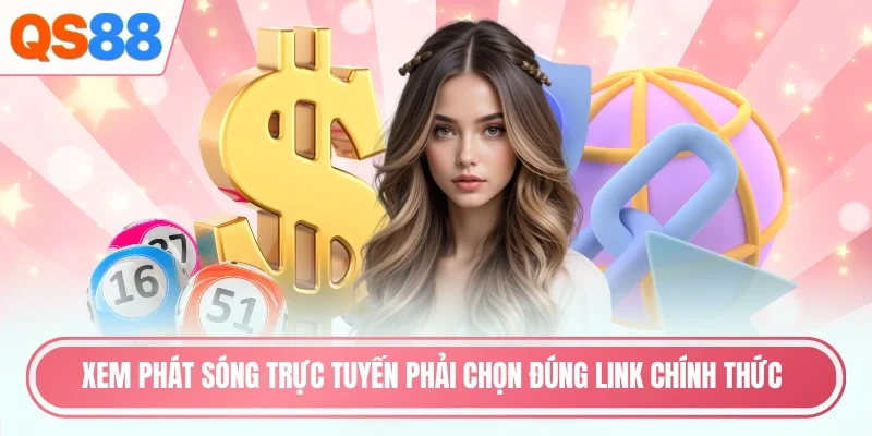 Xem phát sóng trực tuyến phải chọn đúng link chính thức