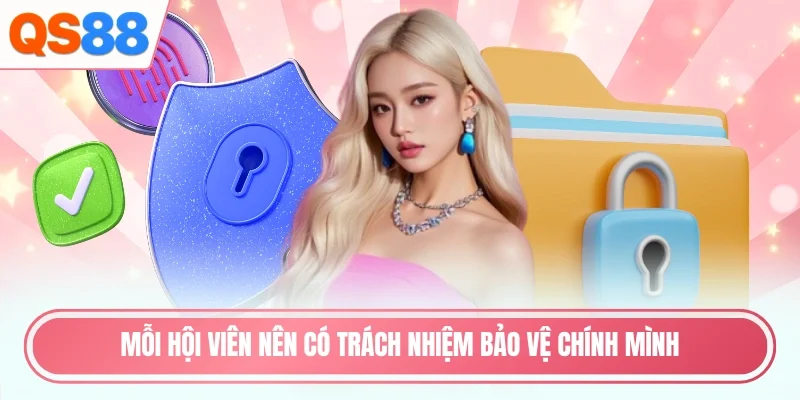 Mỗi hội viên nên có trách nhiệm bảo vệ chính mình