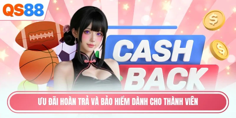 Ưu đãi hoàn trả và bảo hiểm dành cho thành viên